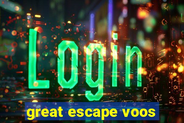 great escape voos